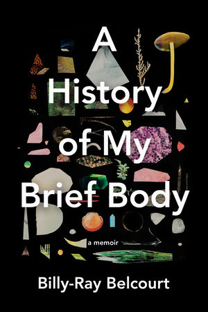 A History of My Brief Body by Billy-Ray Belcourt (2020)